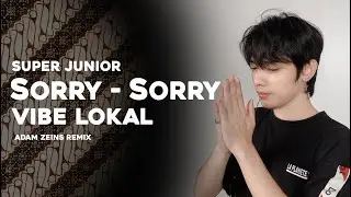 SUPER JUNIOR - Sorry Sorry ( VIBE LOKAL, Adam Zeins Remix) #indobounce
