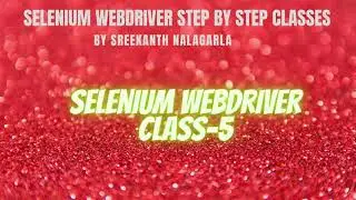 Selenium Free Tutorial | Sreekanth Nalagarla | Class5