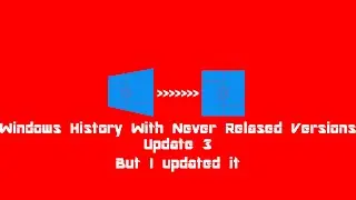 Windows History With Never Released Versions (Update 2/3 Refurbished)