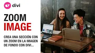 Crear una sección con un zoom en la imagen de fondo (zoom background image) con divi