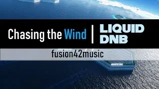 Fusion42 - Chasing the Wind (DnB)