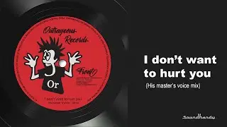 I don't want to hurt you - Outrageous Records