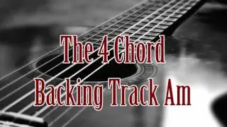 The Four Chord Backing Track in Am