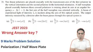 JEST 2023 Q No. 31 Wrong Answer key ? Solution by MM Sir | Polarization | Optics | Physics