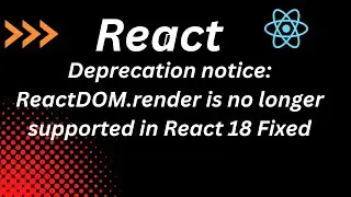 Deprecation notice: ReactDOM.render is no longer supported in React 18 Fixed