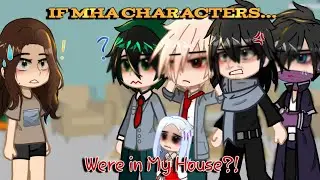 If MHA Characters were in My House?! | Ep. 1 - Full || {Made by: Akira}