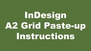 InDesign A2 Paste-Up Instructions