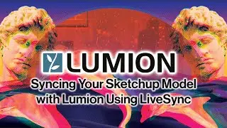 Prologue to Lumion - Syncing Your SketchUp Model With Lumion Using LiveSync