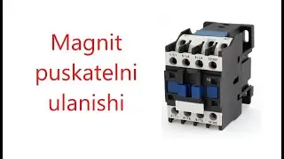 84-dars: Magnit puskatelni ulanishi.