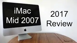 Apple iMac Mid 2007 Intel Core 2 Duo (2017 Review)