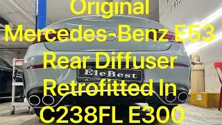 Original Mercedes-Benz E53 Rear Diffuser Retrofitted In C238FL E300