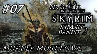 Khajiit Bandit Series 2 - #07 - Muder Most Fowl - Skyrim Modded LP