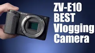 How To Vlog With The Best Vlogging Camera - The Sony ZV-E10