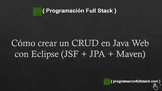 How to create a CRUD application in Java Web using Eclipse with JSF, JPA, and Maven (Project Setup)