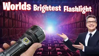 The New Worlds Brightest Flashlight