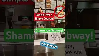 Subway Denies My Elderly Mom’s Coupons: Shameful!