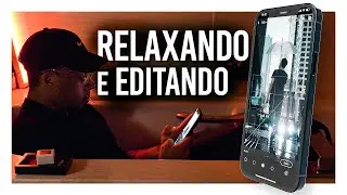 EDITANDO COM O CELULAR