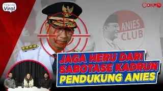 JAGA HERU DARI SABOTASE KADRUN PENDUKUNG ANIES I Yang Lagi Viral