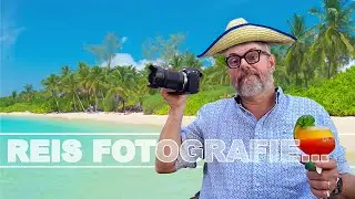 REIS of VAKANTIE FOTOGRAFIE: HOE BETERE VAKANTIE FOTO'S TREKKEN: TIPS OVER materiaal, settings enz.