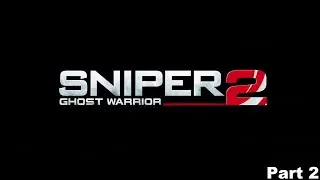 Sniper Ghost Warrior 2 Walkthrough: Part 2 [PC/ 1440p]
