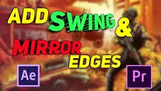 How to add Swing and Mirror Edges Effect in AFTER EFFECTS or PREMIER PRO