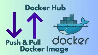 The Best Ways to Push and Pull Docker Images from Docker Hub