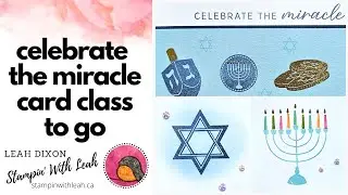 Celebrate the Miracle - October 2024 Card Class To Go