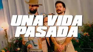 Camilo, Carin Leon - Una Vida Pasada (LETRA)