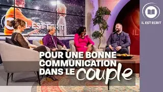 Pour une bonne communication dans le couple - Il Est Écrit