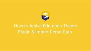 01 How to Install Edumodo Theme, Plugins & Import Demo Data