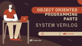 OBJECT ORIENTED PROGRAMMING IN SYSTEM VERILOG PART - 2|| OBJECT ASSIGNMENT IN SYSTEM VERILOG||