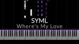 SYML - Where's My Love Piano Tutorial