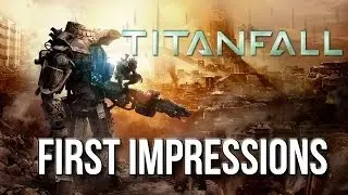 Titanfall Beta First Impressions