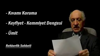1/5 Kıvamı Koruma, Keyfiyet ve Kemmiyet Dengesi, Ümit - Rehberlik Sohbeti (M. Fethullah Gülen)