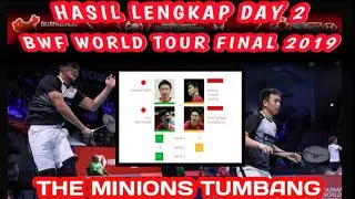 HASIL LENGKAP HARI KE 2 BWF WORLD TOUR FINAL 2019