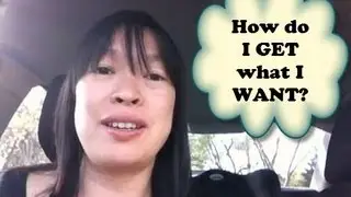 How to Get What you Want in Life