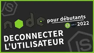 [#33] Comment déconnecter l'utilisateur | Tutoriel Node.js pour débutants en 2022