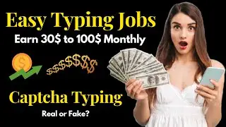 Easy Typing Jobs Earn 30$ to 100$ Monthly | Work From Home | Captcha Typing Real or Fake