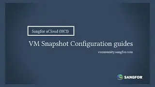 Sangfor aCloud_VM snapshot configuration guides