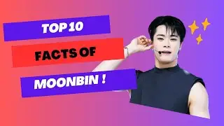 Who was Moon Bin and What Is He Famous For?