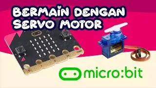 Menghubungkan micro:bit dengan motor servo | Tutorial micro:bit