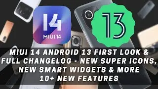 MIUI 14 First Look & Full Changelog - New Super Icons, New Smart Widgets & More | 10+ New Features