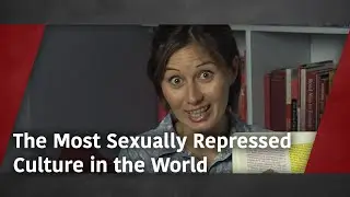 The Most Sexually Repressed Culture in the World