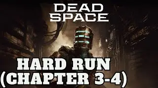 Dead Space | Hard Run | New Game + | Chapter 3-4