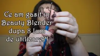Ce se afla in Beauty Blender? | Am taiat buretelul de makeup | What's inside my Beauty Blender ?