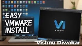 Vishnu Diwakar VMware Workstation Pro 2022 Installation on Win 10, 11,