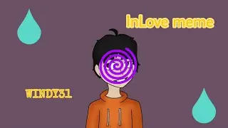 InLove meme | Gift to Windy31 (анимация)
