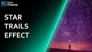 Star Trails Effect In Photoshop CC 2021 | Photoshop Tutorial