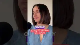Saving our kids from diet culture