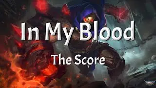 The Score - In My Blood (Lyrics)